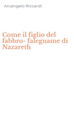 Come il figlio del fabbro-falegname di Nazareth