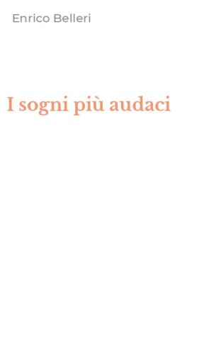 I sogni pi&ugrave; audaci