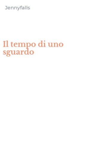 Il tempo di uno sguardo