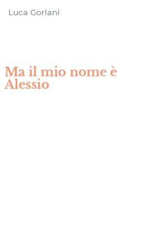 Ma il mio nome &egrave; Alessio
