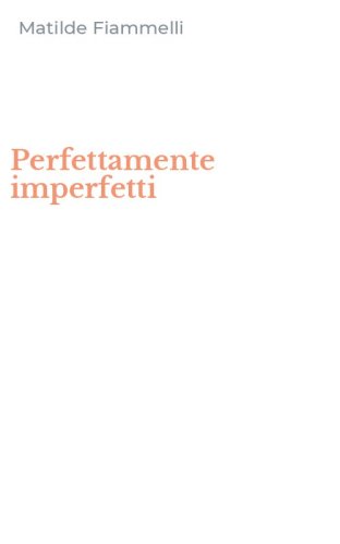 Perfettamente imperfetti