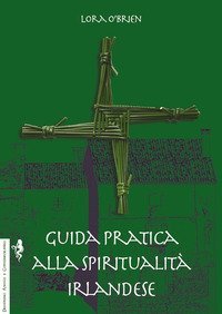 Guida pratica alla spiritualit&agrave; irlandese