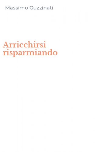 Arricchirsi risparmiando