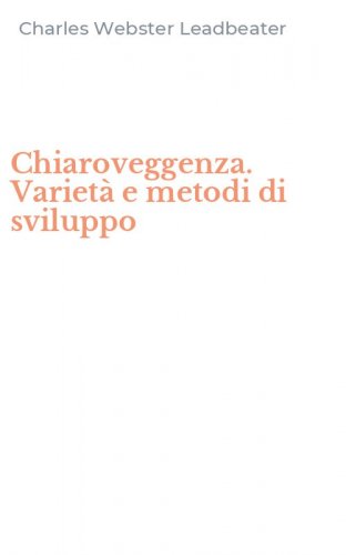 Chiaroveggenza. Variet&agrave; e metodi di sviluppo
