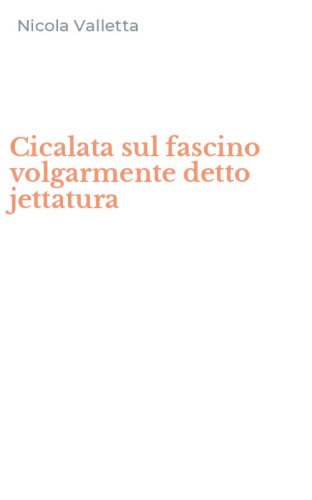 Cicalata sul fascino volgarmente detto jettatura