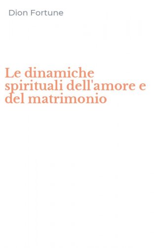 Le dinamiche spirituali dell'amore e del matrimonio