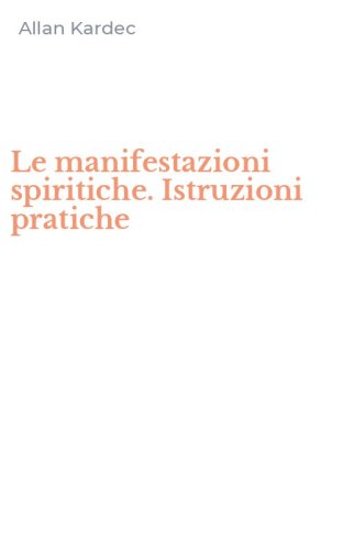 Le manifestazioni spiritiche. Istruzioni pratiche