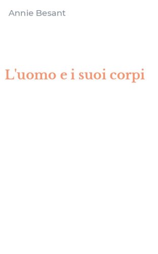 L'uomo e i suoi corpi