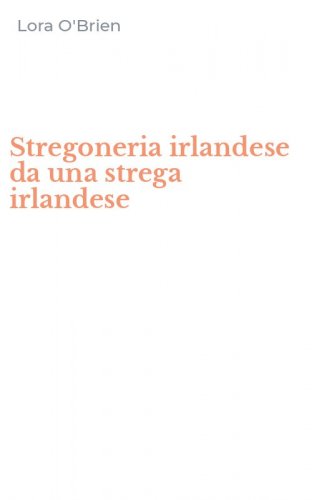 Stregoneria irlandese da una strega irlandese