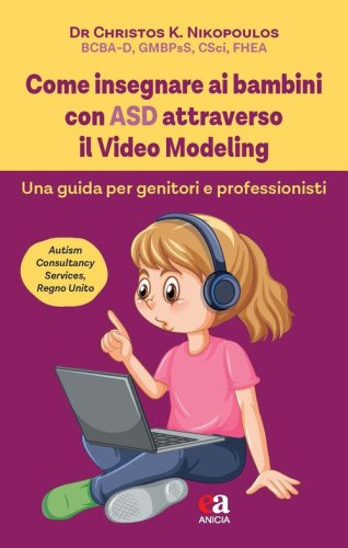 Come insegnare ai bambini con ASD attraverso il Video Modeling. Una guida per genitori e professionisti