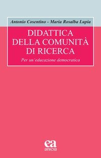 Didattica della comunit&agrave; di ricerca. Per un'educazione democratica