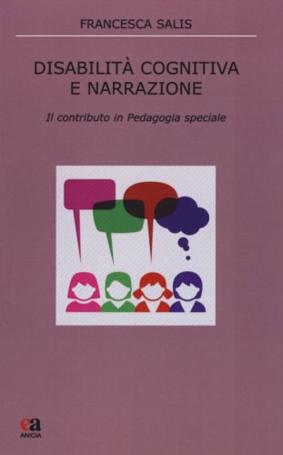 Disabilit&agrave; cognitiva e narrazione. Il contributo in pedagogia speciale