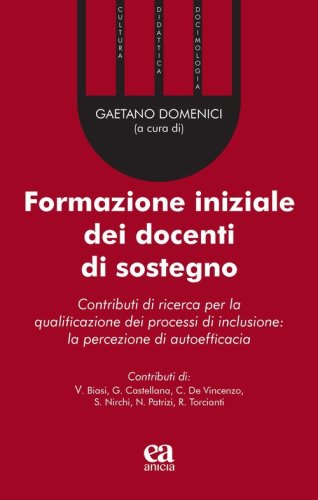 Formazione iniziale dei docenti di sostegno. Contributi di ricerca per la qualificazione dei processi di inclusione: la percezione di autoefficacia