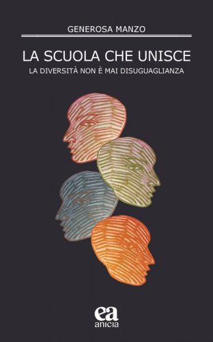 La scuola che unisce. La diversit&agrave; non &egrave; mai disuguaglianza