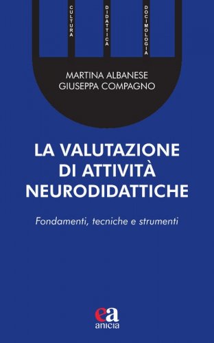La valutazione di attivit&agrave; neurodidattiche. Fondamenti, tecniche e strumenti