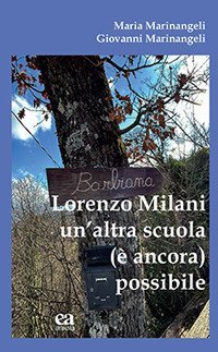 Lorenzo Milani un'altra scuola (&egrave; ancora) possibile
