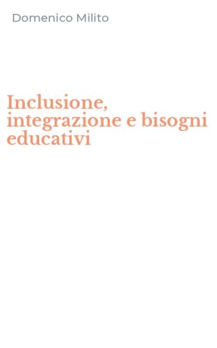 Inclusione, integrazione e bisogni educativi
