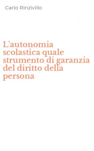 L'autonomia scolastica quale strumento di garanzia del diritto della persona