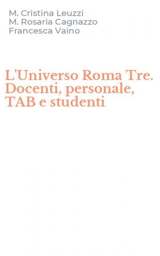 L'Universo Roma Tre. Docenti, personale, TAB e studenti