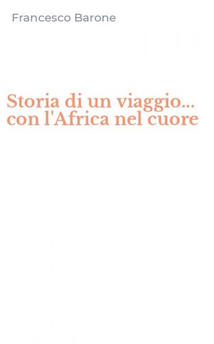 Storia di un viaggio... con l'Africa nel cuore