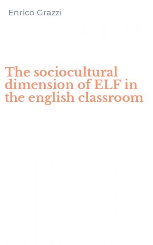 The sociocultural dimension of ELF in the english classroom