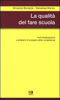 La qualit&agrave; del fare scuola. Individualizzazione e ambienti di sviluppo delle competenze