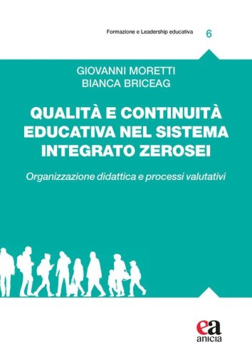 Qualit&agrave; e continuit&agrave; educativa nel sistema integrato zerosei. Organizzazione didattica e processi valutativi
