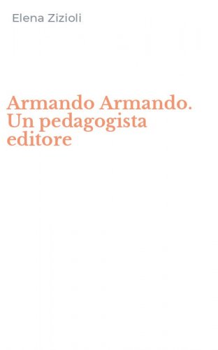 Armando Armando. Un pedagogista editore