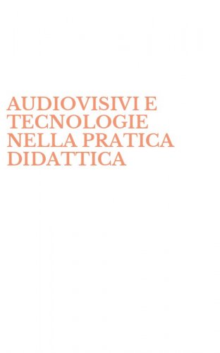 AUDIOVISIVI E TECNOLOGIE NELLA PRATICA DIDATTICA