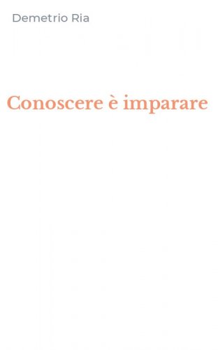 Conoscere &egrave; imparare