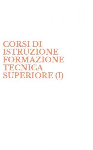 CORSI DI ISTRUZIONE FORMAZIONE TECNICA SUPERIORE (I)