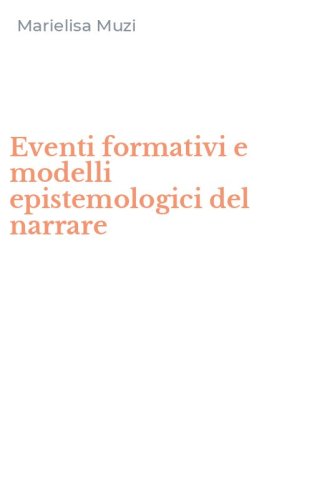 Eventi formativi e modelli epistemologici del narrare
