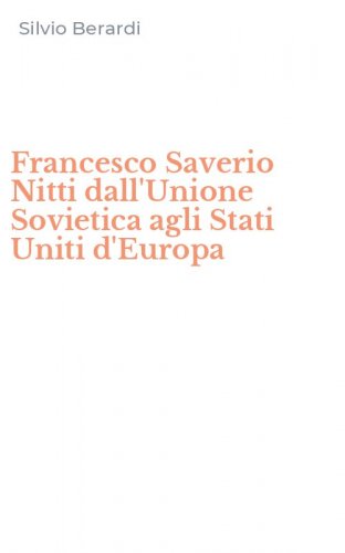 Francesco Saverio Nitti dall'Unione Sovietica agli Stati Uniti d'Europa
