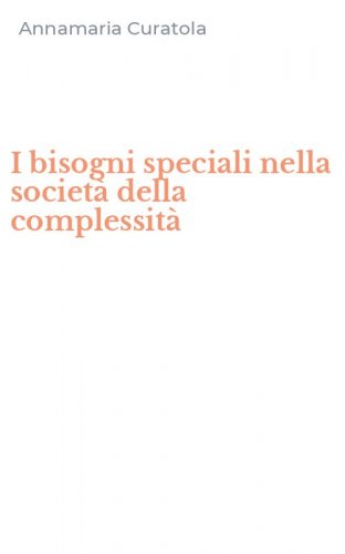 I bisogni speciali nella societ&agrave; della complessit&agrave;