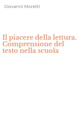 Il piacere della lettura. Comprensione del testo nella scuola
