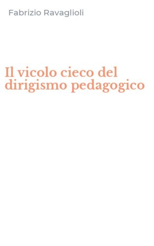 Il vicolo cieco del dirigismo pedagogico