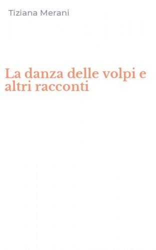 La danza delle volpi e altri racconti