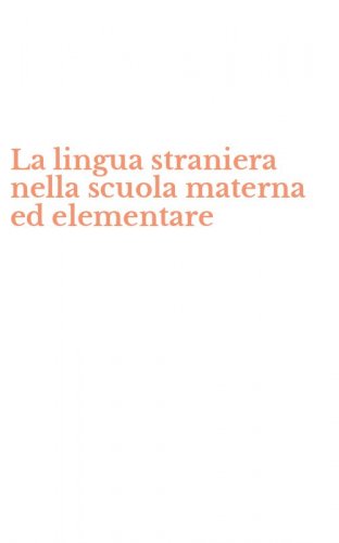 La lingua straniera nella scuola materna ed elementare