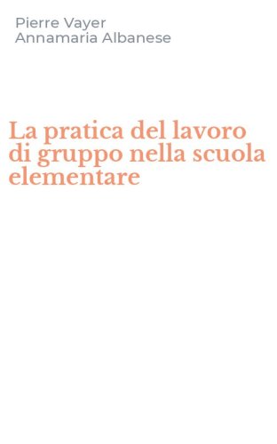 La pratica del lavoro di gruppo nella scuola elementare
