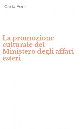 La promozione culturale del Ministero degli affari esteri