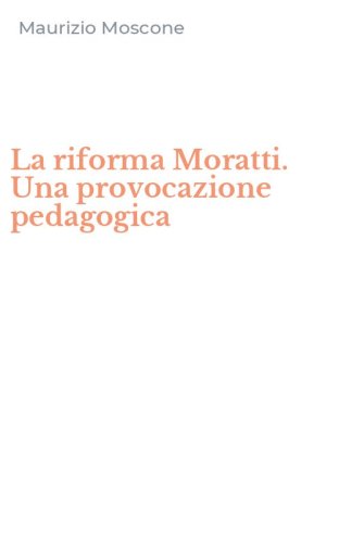 La riforma Moratti. Una provocazione pedagogica