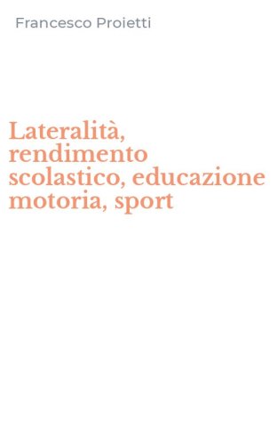 Lateralit&agrave;, rendimento scolastico, educazione motoria, sport