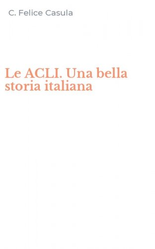 Le ACLI. Una bella storia italiana