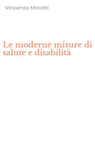 Le moderne misure di salute e disabilit&agrave;