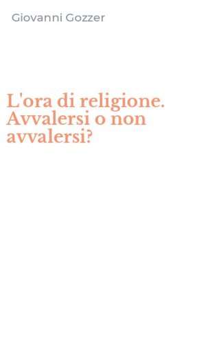 L'ora di religione. Avvalersi o non avvalersi?