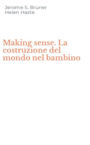 Making sense. La costruzione del mondo nel bambino