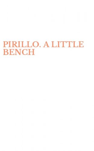PIRILLO. A LITTLE BENCH