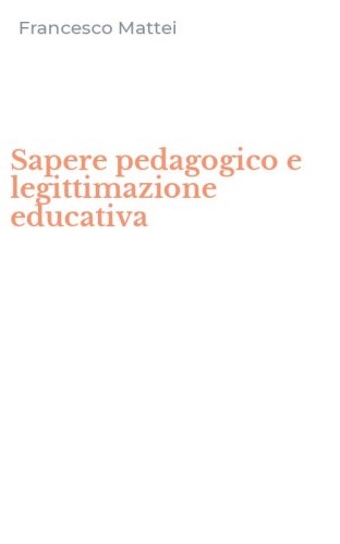 Sapere pedagogico e legittimazione educativa