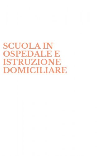 SCUOLA IN OSPEDALE E ISTRUZIONE DOMICILIARE