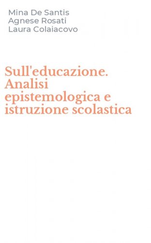 Sull'educazione. Analisi epistemologica e istruzione scolastica